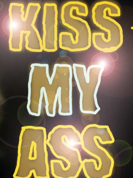 Kiss My Ass